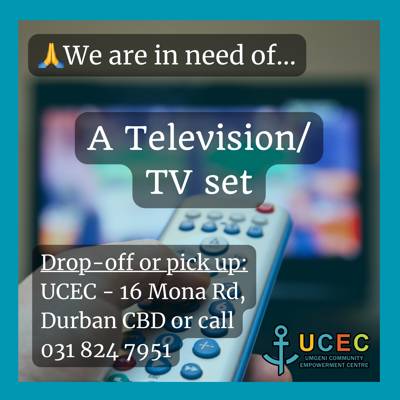 Help Umgeni Community Empowerment Centre by donating a TV for our Crisis centre