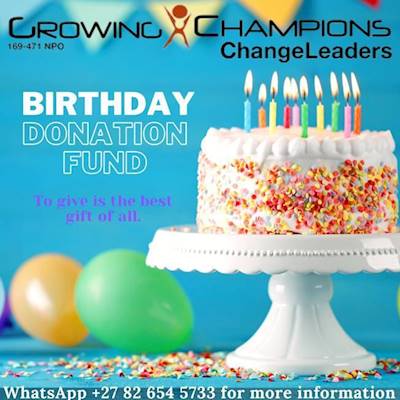 Help Growing Champions NPO by assisting to give champions a birthday celebration for hard work well done.